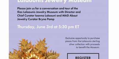 SPECIAL EVENT: Live from Athens: A tour by Ioanna Lalaouni of the Ilias Lalaounis Jewelry Museum