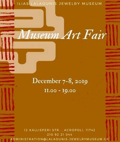 MUSEUM ART FAIR SATURDAY 7TH &#038; SUNDAY 8TH DECEMBER 2019 ILIAS LALAOUNIS JEWELRY MUSEUM