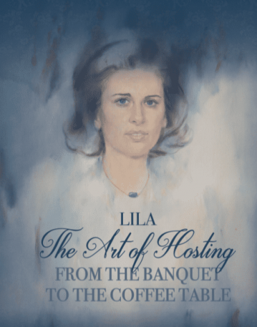 Lila: The Art of Hosting, from the Banquet to the Coffee Table Lila: The Art of Hosting, from the Banquet to the Coffee Table