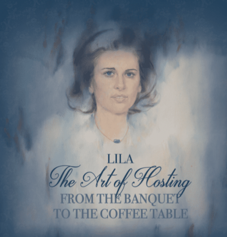Lila: The Art of Hosting, from the Banquet to the Coffee Table Lila: The Art of Hosting, from the Banquet to the Coffee Table
